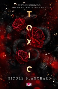 Toxic - Blanchard Nicole - ebook + audiobook + książka