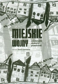 Miejskie wojny edukacyjne dyskursy przestrzeni -  - książka