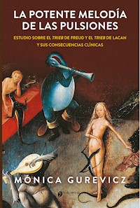 La potente melodía de las pulsiones - Mónica Gurevicz - ebook