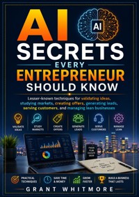 AI Secrets Every Entrepreneur Should Know - Grant Whitmore - ebook