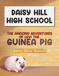The Amazing Adventures of Levi the Guinea Pig - Kerri-Anne Demelt - ebook