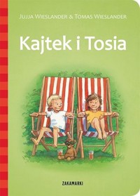 Kajtek i Tosia - Jujja Wieslander, Tomas Wieslander - książka