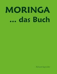 Moringa ... das Buch - Richard Segmüller - ebook