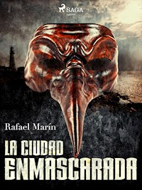 La ciudad enmascarada - Rafael Marín - ebook