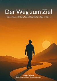 Der Weg zum Ziel - Ismail Özkabak - ebook
