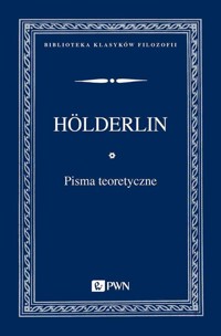 Pisma teoretyczne - Holderlin Friedrich - książka