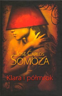 Klara i półmrok - Jose Carlos Somoza - ebook