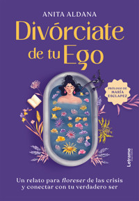 Divórciate de tu Ego - Anita Aldana - ebook