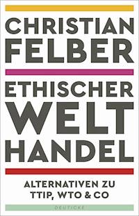 Ethischer Welthandel - Christian Felber - ebook