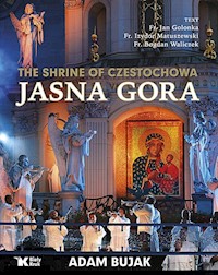 The Shrine of Czestochowa Jasna Gora - Bujak Adam, Golonka Jan, Matuszewski Izydor, Waliczek Bogdan - książka
