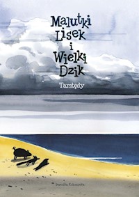 Malutki Lisek i Wielki Dzik Tom 4 Tamtędy - Kołomycka Berenika - książka