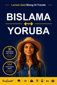 The Language Guide for Travelers - Bislama to Yoruba - YouGuide - ebook