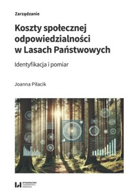 Koszty społecznej odpowiedzialności w Lasach Państwowych - Piłacik Joanna - książka