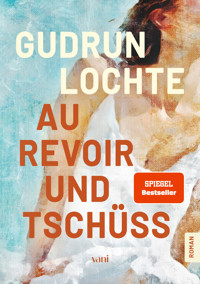 Au revoir und tschüss - Gudrun Lochte - ebook