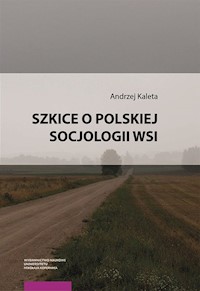 Szkice o polskiej socjologii wsi - Andrzej Kaleta - książka
