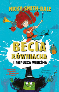 Becia Równiacha i Ropusza Wiedźma - Nicky Smith-Dale - książka