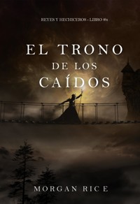 El trono de los caídos (Reyes y hechiceros - Libro #8) - Rice Morgan - ebook