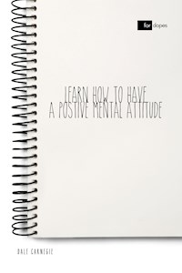 Learn How to Have a Positive Mental Attitude - Dale Carnegie - ebook
