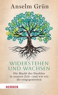 Widerstehen und Wachsen - Anselm Grün OSB - ebook