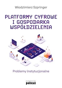 Platformy cyfrowe i gospodarka współdzielenia - Włodzimierz Szpringer - ebook + książka