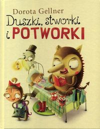 Duszki, stworki i potworki - Gellner Dorota - ebook + książka