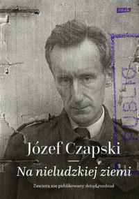 Na nieludzkiej ziemi - Józef Czapski - ebook + książka