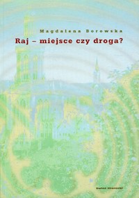 Raj - miejsce czy droga? - Borowska Magdalena - książka