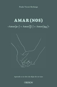 Amarme + Amarte = AMARNOS - Paula Vicent Berlanga - ebook