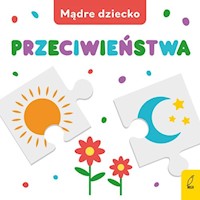 Mądre dziecko Przeciwieństwa -  - książka