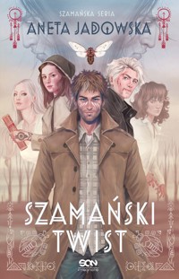 Szamański twist. Trylogia szamańska. Tom 3 - Aneta Jadowska - książka
