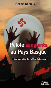 Pelote sanglante au Pays Basque - Serge Archua - ebook