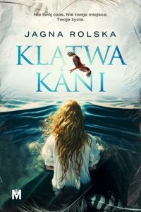 Klątwa kani. Cykl Pajęczyna czasu. Tom 1 - Jagna Rolska - ebook + audiobook + książka