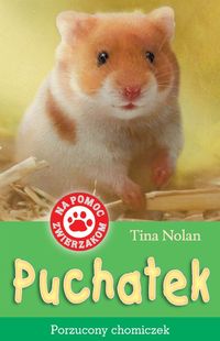 Na pomoc zwierzakom Puchatek, porzucony chomiczek - Tina Nolan - książka