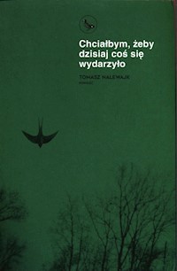 Chciałbym, żeby dzisiaj coś się wydarzyło - Nalewajk Tomasz - książka