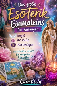 Das große Esoterik Einmaleins für Anfänger - Caro Klein - ebook