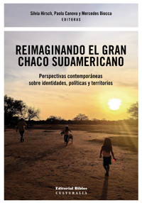 Reimaginando el Gran Chaco sudamericano - Silvia Hirsch - ebook