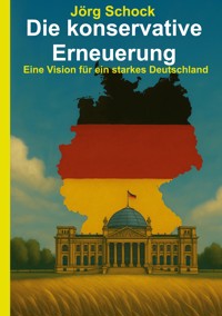 Die konservative Erneuerung - Jörg Schock - ebook