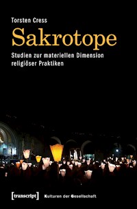 Sakrotope - Studien zur materiellen Dimension religiöser Praktiken - Torsten Cress - ebook