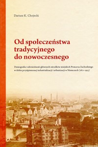 Od społeczeństwa tradycyjnego do nowoczesnego - Chojecki Dariusz K. - książka