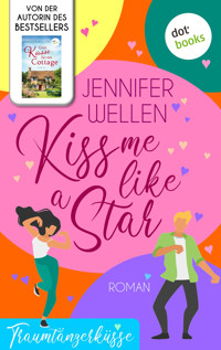 Kiss me like a Star - oder: Traumtänzerküsse - Jennifer Wellen - ebook