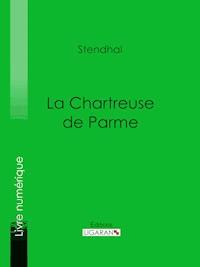 La Chartreuse de Parme - Stendhal - ebook