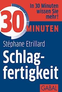 30 Minuten Schlagfertigkeit - Stéphane Etrillard - ebook