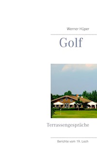 Golf - Terrassengespräche - Werner Hüper - ebook