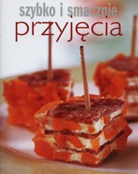 Przyjęcia Szybko i smacznie -  - książka