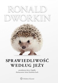Sprawiedliwość według jeży - Ronald Dworkin - książka