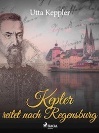 Kepler reitet nach Regensburg - Utta Keppler - ebook