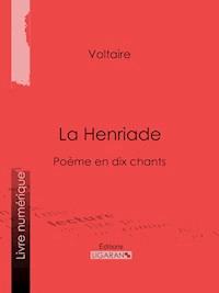 La Henriade - Voltaire - ebook
