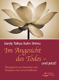 Im Angesicht des Todes - und jetzt? - Sandy Taikyu Kuhn Shimu - ebook