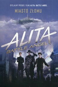 Alita Battle Angel Miasto złomu - Pat Cadigan - książka