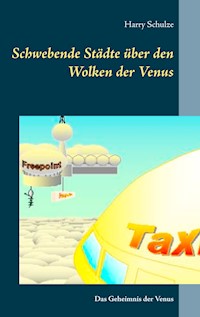 Schwebende Städte über den Wolken der Venus - Harry Schulze - ebook